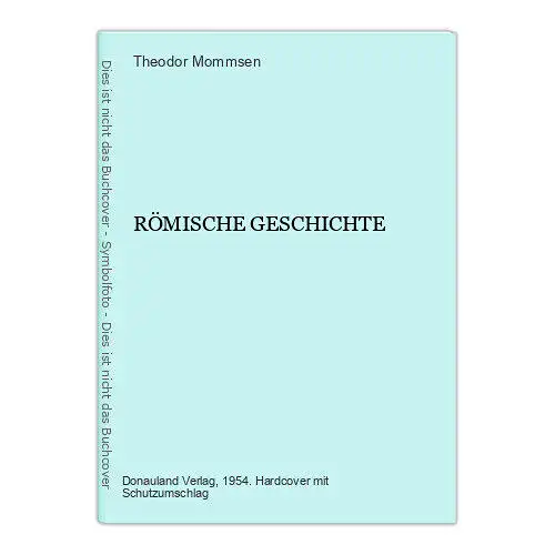 2202 Theodor Mommsen RÖMISCHE GESCHICHTE HC +Abb Donauland