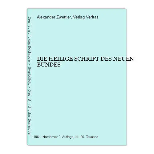 102 Alexander Zwettler DIE HEILIGE SCHRIFT DES NEUEN BUNDES