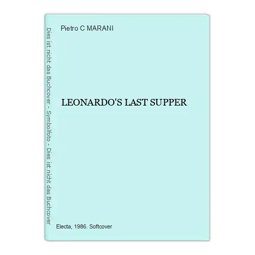 2644 Pietro C. MARANI LEONARDO'S LAST SUPPER +Abb English edition