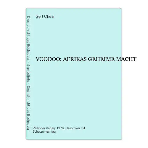 6295 Gert Chesi VOODOO: AFRIKAS GEHEIME MACHT HC +Abb