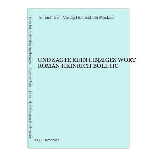 1661 Heinrich Böll UND SAGTE KEIN EINZIGES WORT ROMAN HEINRICH BÖLL HC +Abb