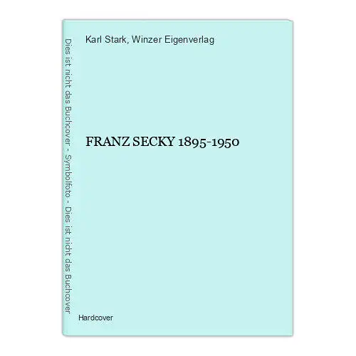 1463 Karl Stark FRANZ SECKY 1895-1950 HC KUNSTGESCHICHTE