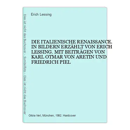 4802 Erich Lessing DIE ITALIENISCHE RENAISSANCE. IN BILDERN ERZÄHLT VON ERICH LE