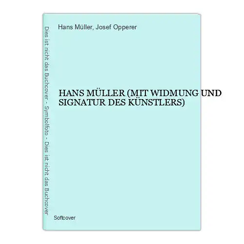 4271 HANS MÜLLER (MIT WIDMUNG UND SIGNATUR DES KÜNSTLERS) +Abb