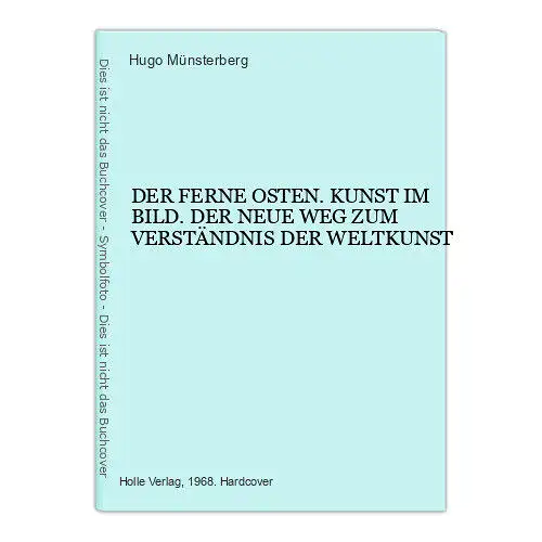 6490 Hugo Münsterberg DER FERNE OSTEN. KUNST IM BILD. DER NEUE WEG ZUM VERSTÄ