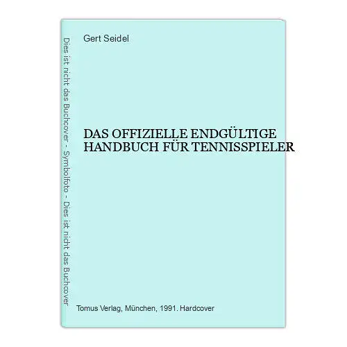 3907 Gert Seidel DAS OFFIZIELLE ENDGÜLTIGE HANDBUCH FÜR TENNISSPIELER HC +Illus