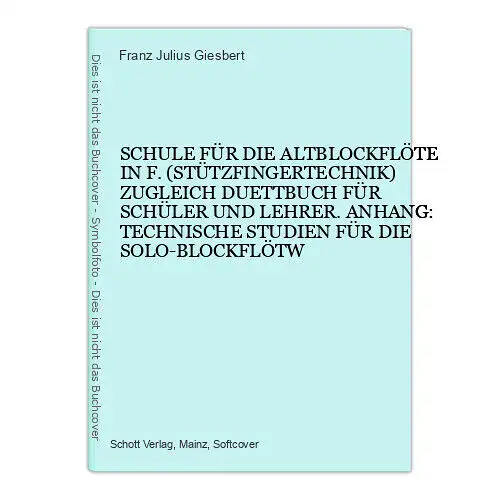 9144 Franz Julius Giesbert SCHULE FÜR DIE ALTBLOCKFLÖTE IN F. (STÜTZFINGERTECHN