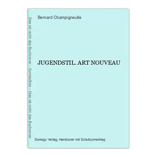 2841 Bernard Champigneulle JUGENDSTIL. ART NOUVEAU HC +Abb