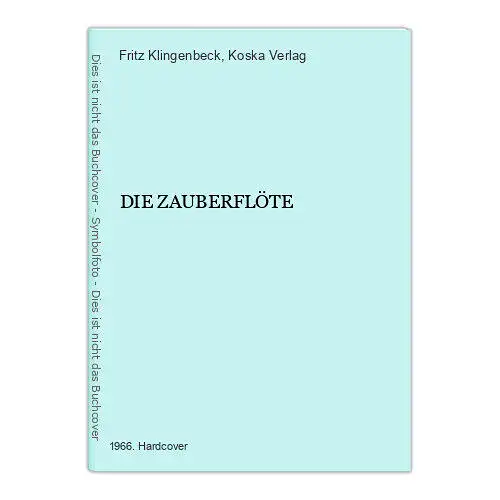 7367 Fritz Klingenbeck DIE ZAUBERFLÖTE HC Koska Verlag