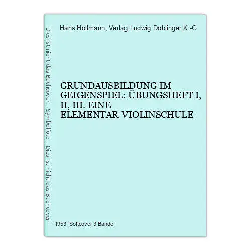 3209 Hollmann GRUNDAUSBILDUNG IM GEIGENSPIEL: ÜBUNGSHEFT I, II, III.