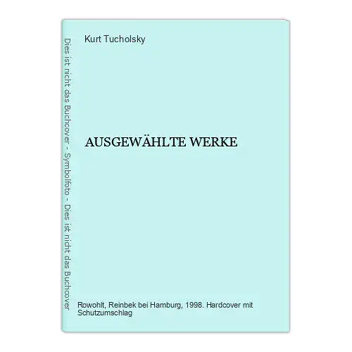 573 Kurt Tucholsky AUSGEWÄHLTE WERKE HC SEHR GUTER ZUSTAND!