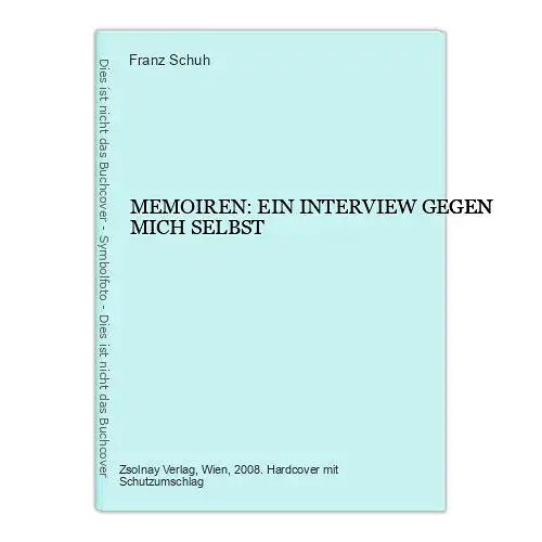 7388 Franz Schuh MEMOIREN: EIN INTERVIEW GEGEN MICH SELBST HC