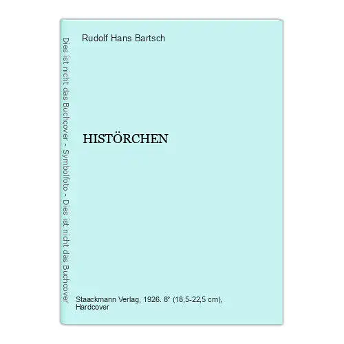 627 Rudolf Hans Bartsch HISTÖRCHEN HC SEHR GUTER ZUSTAND!