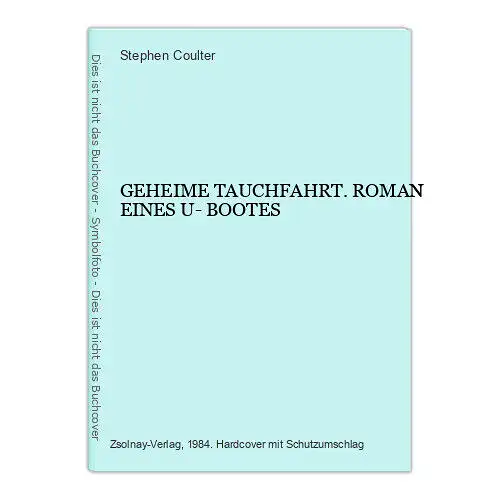 485 Stephen Coulter GEHEIME TAUCHFAHRT. ROMAN EINES U- BOOTES HC