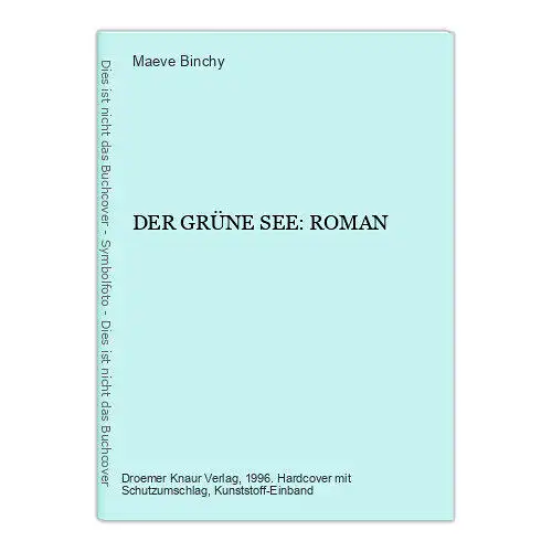 Maeve Binchy DER GRÜNE SEE: ROMAN Droemer Knaur Verlag HC +Abb