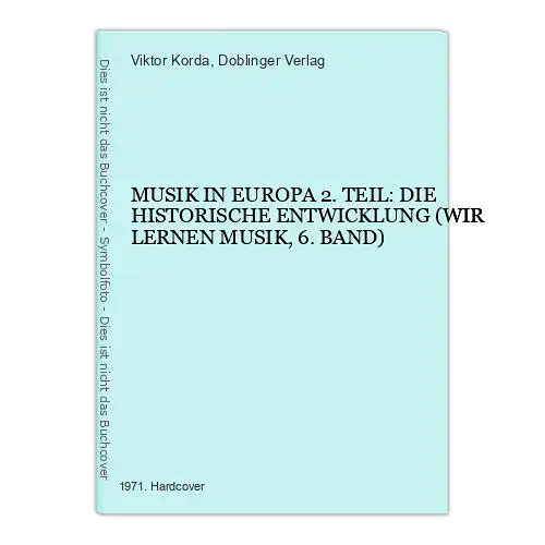 2391 Korda MUSIK IN EUROPA 2. TEIL: DIE HISTORISCHE ENTWICKLUNG