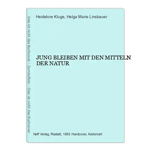 Heidelore Kluge JUNG BLEIBEN MIT DEN MITTELN DER NATUR HC +Abb