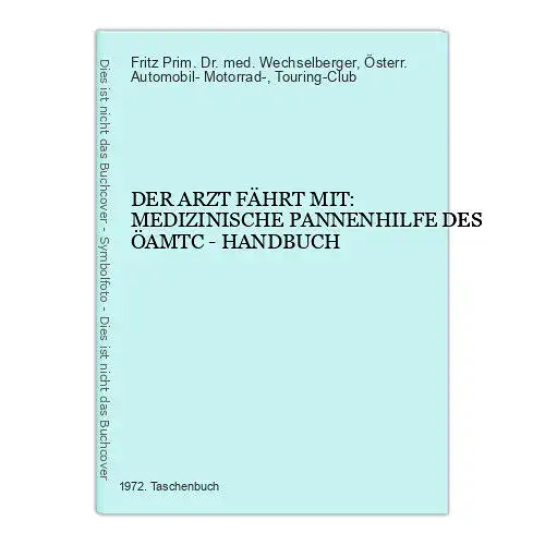 2928 Wechselberger DER ARZT FÄHRT MIT: MEDIZINISCHE PANNENHILFE DES ÖAMTC