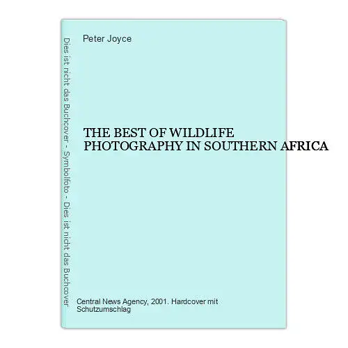 477 Peter Joyce THE BEST OF WILDLIFE PHOTOGRAPHY IN SOUTHERN AFRICA HC