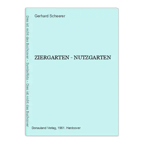 1433 Gerhard Scheerer ZIERGARTEN - NUTZGARTEN HC GARTENFREUND