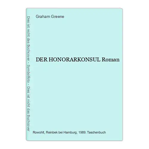 1368 Graham Greene DER HONORARKONSUL Roman BESTER ROMAN