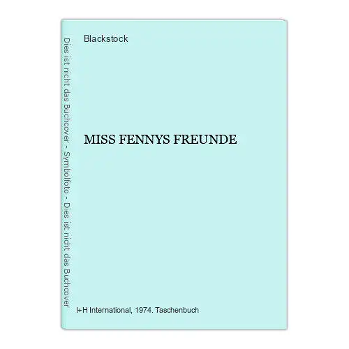 530 Blackstock MISS FENNYS FREUNDE SEHR GUTER ZUSTAND!