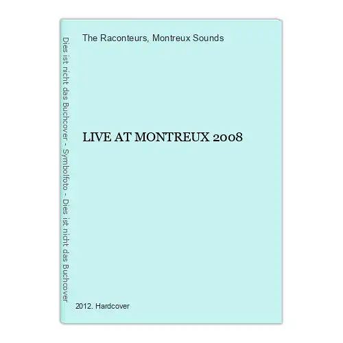 3079 The Raconteurs LIVE AT MONTREUX 2008 HC +Abb Montreux Sounds