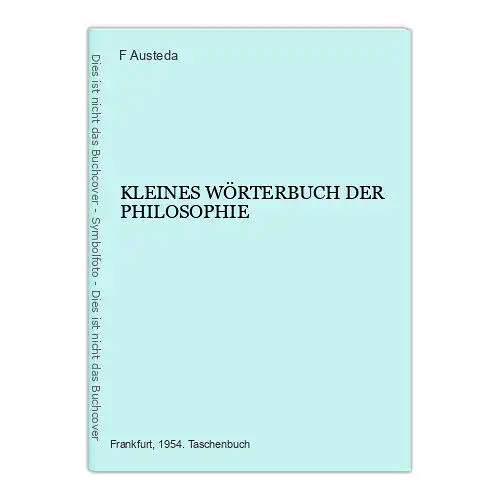 4736 F. Austeda KLEINES WÖRTERBUCH DER PHILOSOPHIE. Humboldt Taschenbücher