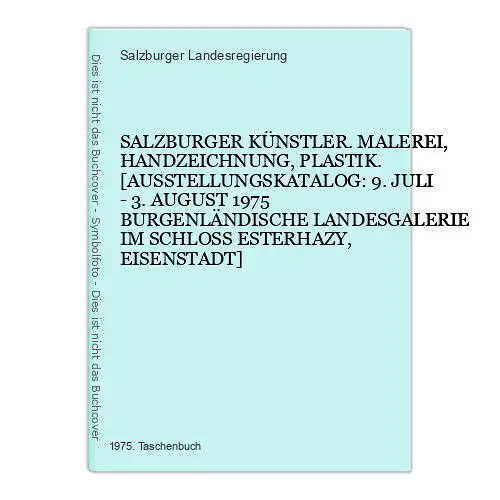 4786 SALZBURGER KÜNSTLER. MALEREI, HANDZEICHNUNG, PLASTIK. AUSSTELLUNGSKATALOG: