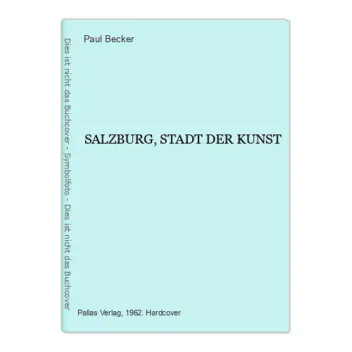 1314 Paul Becker SALZBURG, STADT DER KUNST HC KUNSTGESCHICHTE