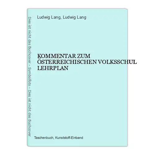 3810 Ludwig Lang KOMMENTAR ZUM ÖSTERREICHISCHEN VOLKSSCHUL LEHRPLAN +Abb