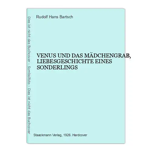 521 Rudolf Hans Bartsch VENUS UND DAS MÄDCHENGRAB, LIEBESGESCHICHTE