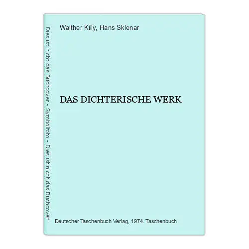 1371 Walther Killy und Hans Sklenar DAS DICHTERISCHE WERK