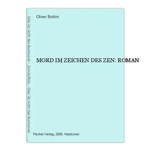 4178 Oliver Bottini MORD IM ZEICHEN DES ZEN: ROMAN HC