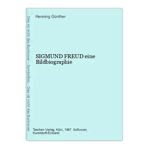 Henning Günther SIGMUND FREUD eine Bildbiographie Taschen +Abb