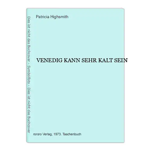 7348 Patricia Highsmith VENEDIG KANN SEHR KALT SEIN rororo