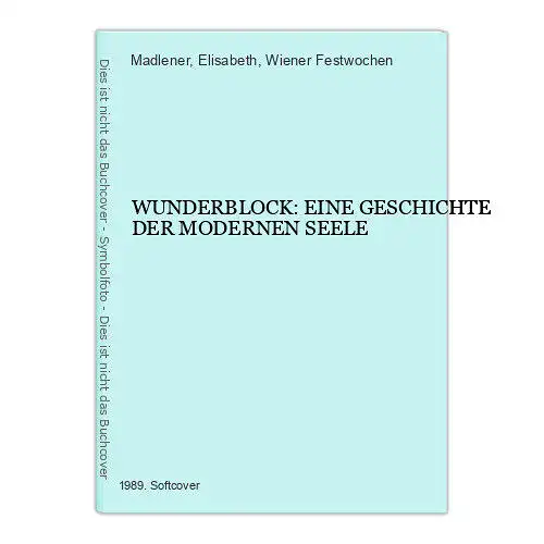 3142 Madlener (Red.) WUNDERBLOCK: EINE GESCHICHTE DER MODERNEN SEELE