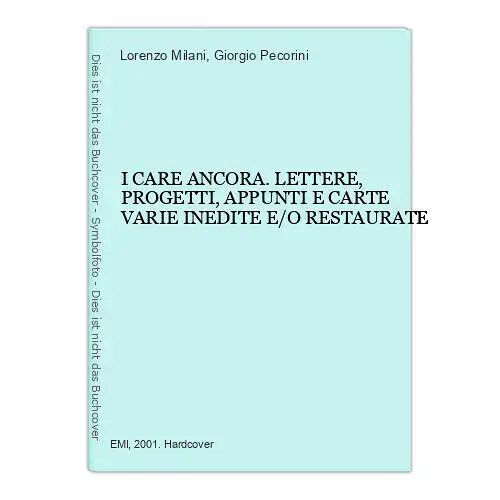 4459 Lorenzo Milani I CARE ANCORA. LETTERE, PROGETTI, APPUNTI E CARTE VARIE INE