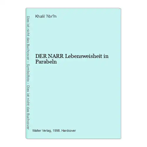 6336 Khalil ?ibr?n DER NARR Lebensweisheit in Parabeln HC +Abb