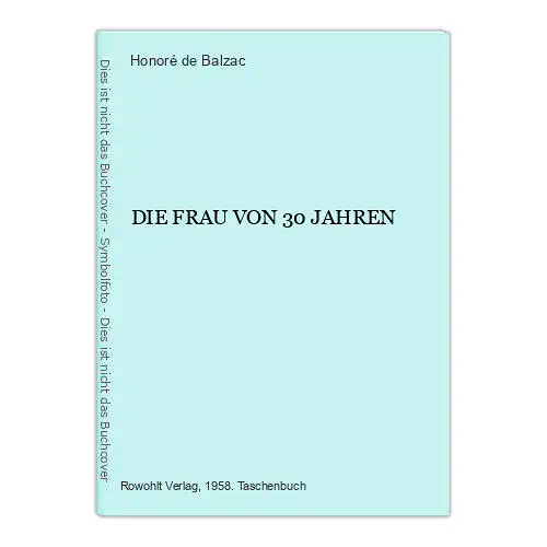 2298 Honoré de Balzac DIE FRAU VON 30 JAHREN Rowohlts Klassiker