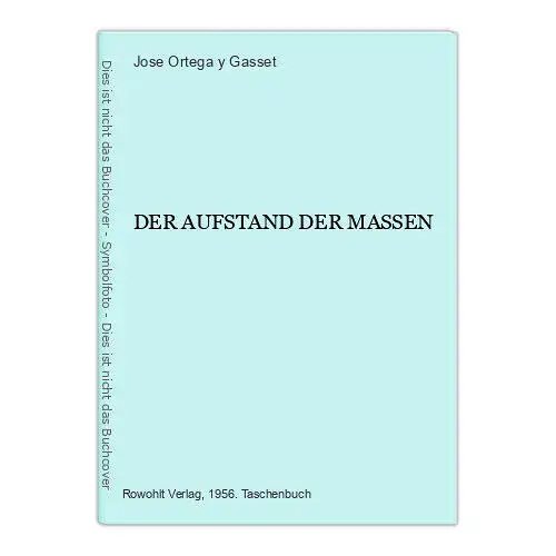 4726 Jose Ortega y Gasset DER AUFSTAND DER MASSEN. Rowohlt Verlag: Hamburg