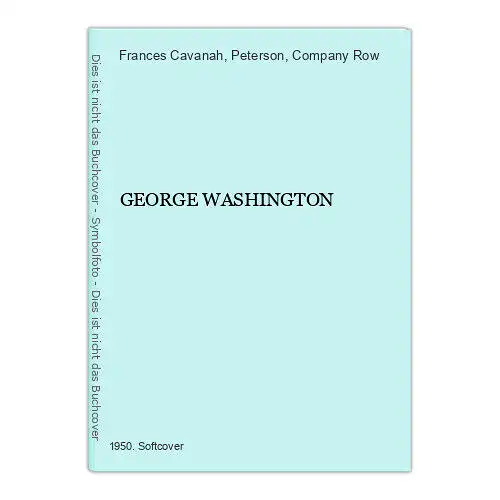 3933 Frances Cavanah GEORGE WASHINGTON +Abb Row, Peterson and Co.