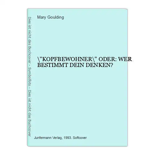 5132 Mary Goulding \"KOPFBEWOHNER\" ODER: WER BESTIMMT DEIN DENKEN? +Illus