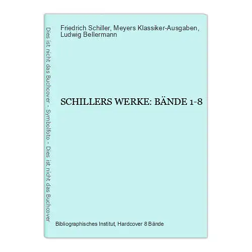 6270 Friedrich Schiller SCHILLERS WERKE: BÄNDE 1-8 HC +Abb 8 Bde