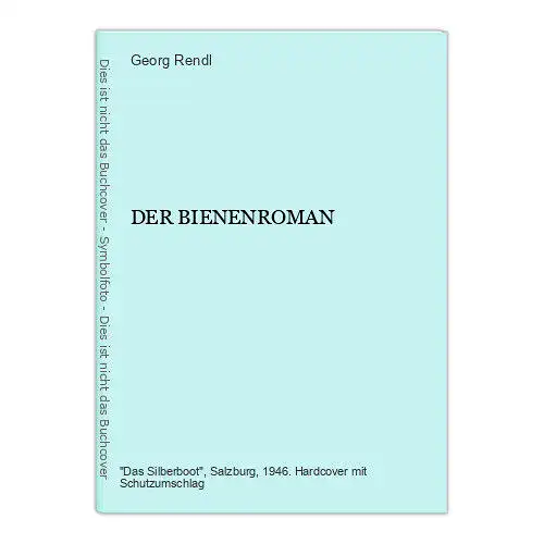 4583 Georg Rendl DER BIENENROMAN HC. Verlag 'Das Silberboot' Salzburg