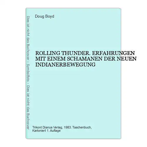 Doug Boyd ROLLING THUNDER. ERFAHRUNGEN m. EINEM SCHAMANEN d. n. INDIANERBEWEGUNG