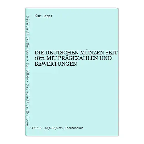 Kurt Jäger DIE DEUTSCHEN MÜNZEN SEIT 1871 MIT PRÄGEZAHLEN UND BEWERTUNGEN +Abb