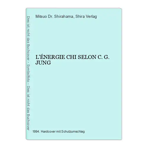 3878 Mitsuo Shirahama, Dr. L'ÉNERGIE CHI SELON C. G. JUNG HC +Abb