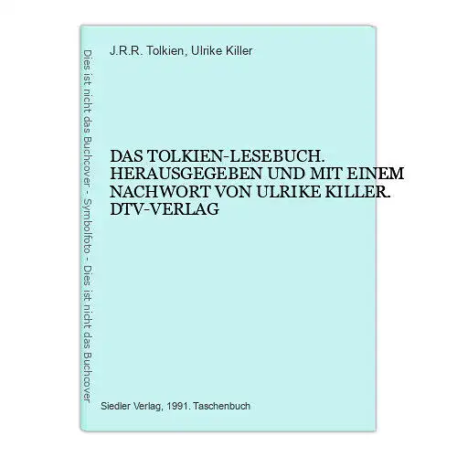 4645 J.R.R. Tolkien DAS TOLKIEN-LESEBUCH. HERAUSGEGEBEN UND MIT EINEM NACHWORT V