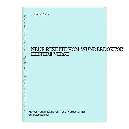 2966 Eugen Roth NEUE REZEPTE VOM WUNDERDOKTOR Heitere Verse HC HANSER